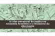 A crise estrutural do capital na economia brasileira -senges crise... · • ABERTURA COMERCIAL • LIBERALIZAÇÃO FINANCEIRA E • AUSTERIDADE FISCAL. Jonathan David Ostry, atual