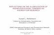 REFLECTIONS ON THE GLOBALISATION OF HIGHER EDUCATION ... · Susan L. Robertson Centre for Globalisation, Societies and Education, U of Bristol REFLECTIONS ON THE GLOBALISATION OF