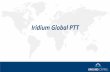 Iridium Global PTT - Ground Control · NI Matrix Iridium Global PTT NI Matrix Iridium Global PTT •Evolved from the current NI Matrix for MSAT (NI 3005) •Iridium Global PTT 9523