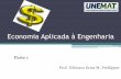 Economia Aplicada à Engenharia - Campus universitário de ...sinop.unemat.br/site_antigo/prof/foto_p_downloads/fot_6953pabte_1... · Taxa de Juros •Uma taxa de juros eficiente