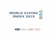 WORLD GIVING INDEX 2015 - CVSP - Centro de Voluntariado de ...voluntariado.org.br/sms/files/Indice Mundial de Solidariedade 2015... · promove a doação eficaz e a filantropia em