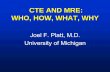 CTE AND MRE: WHO, HOW, WHAT, WHY - scbtmr.org CTE... · CTE QUESTIONABLE INDICATION R/O IBD Short term F/U after treatment Differentiate types of bowel disease. MDCT FOR IBD Mucosal/wall