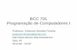 BCC 701 Programação de Computadores I - decom.ufop.br · Fundamentos da Programação de Computadores: algoritmos, Pascal, C/C++ e Java. ... Engenheiros – 2ª Edição. Cengage