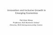 Innovation and Inclusive Growth in Emerging Economies Kam Wong.pdf · Innovation and Inclusive Growth in Emerging Economies Poh Kam Wong Professor, NUS Business School Director, NUS