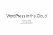 WordPress in the Cloud · Passo 0. Per iniziare Creazione AMI ... Scarichiamo il software e le configurazioni da un repository o bucket su S3. Pro: più facile mantenere le versioni