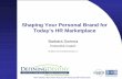 Shaping Your Personal Brand for Today’s HR Marketplace · Metro Atlanta’s Most Active Resource for Advancing HR Professionals Shaping Your Personal Brand for Today’s HR Marketplace