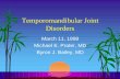 Temporomandibular Joint Disorders · Temporomandibular Joint Disorders March 11, 1998 ... Avg age onset 18-26 ... Arthritis of the TMJ, Continued