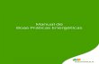 Manual de Boas Práticas Energéticas - iberdrola.pt · Manual de Boas Práticas Energéticas 8. SISTEMAS SOLARES TÉRMICOS 60 CASO PRÁTICO 62 9. FINANCIAMENTO DE PROJETOS DE EFICIÊNCIA