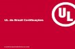 UL do Brasil Certificações - abrinstal.org.br · Item da norma ABNT NBR 5410: 2004 Medidas de proteção contra choques elétricos 5.1 Medidas de proteção contra efeitos térmicos