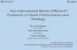 Are International Banks Different? Evidence on Bank ... · Are International Banks Different? Evidence on Bank Performance and Strategy. Ata Can Bertay. World Bank. Asli Demirgüç-Kunt.