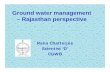 Ground water managementGround water management – …cdn.cseindia.org/userfiles/ranachatterjee_ground_management.pdf · • Surface Water SourcesSurface Water Sources - IGNP Chambal
