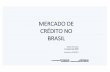 MERCADO DE CRÉDITO NO BRASIL - planejamento.gov.br · Em junho/2018, o saldo das operações de crédito do SFN totalizou R$ 3,13 trilhões, apresentando alta de 0,7% ante o mês