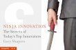 NiNja iNNovatioN - changethis.com · The ninja lesson is simple: Forcing a product on the market is never a good idea. A ninja must understand the lay of the land completely if he