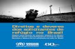 Direitos e deveres dos solicitantes de refúgio no Brasil · 2018-02-02 · Direitos e deveres dos solicitantes de ... garantindo o direito ao trabalho e o acesso aos serviços ...