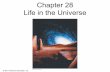 Chapter 28 Life in the Universe Astronomy/Ch 28 Search for... · 28.2 Life in the Solar System 28.3 Intelligent Life in the Galaxy ... sizes,’distances,’and’Pmes’can’be’derived.