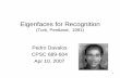 Eigenfaces for Recognition - CS Course Webpagescourses.cs.tamu.edu/rgutier/cpsc689_s07/turkPentland1991eigenfaces... · 1 Eigenfaces for Recognition (Turk, Pentland; 1991) Pedro Davalos