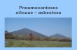 Pneumoconioses silicose – asbestosesaintnoaries.free.fr/Cours/Pneumologie/asbestose-silicose.pdf · La silicose • C’est la plus répandue des pneumoconioses • Elle est due