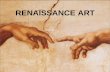 RENAISSANCE ART - Ciencias Socialeslaclasedeisabel.weebly.com/.../renaissance_art_-_estel_2013.pdf · RENAISSANCE ART QUATTROCENTO CINQUECENTO 15th Century 16th Century Where: ...