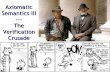 Axiomatic Semantics III --- The - University of Michiganweb.eecs.umich.edu/~weimerw/2008-615/lectures/weimer-615-11.pdf · #3 One-Slide Summary •Verification Conditions make axiomatic