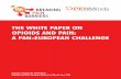 White Paper AW - Front Page - Pain Alliance Europe · THE WHITE PAPER ON OPIOIDS AND PAIN: A PAN-EUROPEAN CHALLENGE 2 THE EUROPEAN WHITE PAPER ON THE USE OF OPIOIDS IN CHRONIC PAIN
