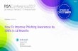 How To Improve Phishing Awareness by 300% in 18 Months · #RSAC Introduction 3 Evidence shows that a staggering amount of incidents begin with phishing emails We decided to focus