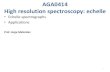 Echelle spectrographs Applicationsjorge/aga414/2014_16_echelle.pdf · • Echelle spectrographs • Applications ... (alta dispersão) com uma rede : 2 s 1. Usar uma rede de maior