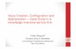 Value Creation, Configuration and Appropriation – Case ... · Value Creation, Configuration and Appropriation – Case Study in a knowledge intensive service firm Fabio Morganti