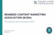 BRANDED CONTENT MARKETING ASSOCIATION (BCMA) · BRANDED CONTENT MARKETING ASSOCIATION (BCMA)  @thebcma Promoting the value of branded content