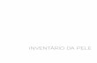 CÁSSIO VASCONCELLOS INVENTÁRIO DA PELE CRIS …ederchiodetto.com.br/.../2013/07/Catalogo-Inventario-da-Pele.pdf · E por falar nos labirintos da representação, é notável a forma