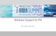 Windows Support for PM - SNIA · Application API’s for efficient use of PM hardware Most PMDK libraries ( libpmem, etc) feature-complete on Windows ... Avg Ti. me / Txn (ms) 0.379