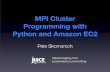 MPI Cluster Programming with Python and Amazon EC2datawrangling.s3.amazonaws.com/elasticwulf_pycon_talk.pdf · Parallel Programming in Python MapReduce (Hadoop + Python) Python MPI