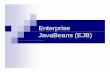 Enterprise JavaBeans (EJB) - wmich.edualfuqaha/Fall12/cs5560/lectures/EJB3-Intro.pdf · EJB as Client/Server MiddlewareEJB as Client/Server Middleware Think of EJBs as just another