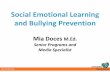 Social Emotional Learning and Bullying Prevention · Social Emotional Learning and Bullying Prevention Mia Doces M.Ed. Senior Programs and Media Specialist. CfC: Who We Are •Global