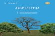 azoospermia - nimaaya.com · Azoospermia is the complete absence of any sperm in a man’s semen. It is found in 5–10% of men who seek infertility treatment. Consequently, Azoospermia