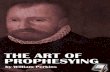 Perkins - The Art of Prophesying - monergism.com - The Art of... · WILLIAM PERKINS 12 December 1592. INTRODUCTION The study of prophesying involves a commitment of the mind to acquire