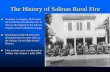The History of Salinas Rural Fire - mcrfd.org · The History of Salinas Rural Fire Founded in August, 1934 under the California Fire District Act of 1931 at the request of the Salinas