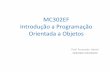 MC302EF Introdução a Programação Orientada a Objetosvanini/mc302/IntroducaoOOP.pdf · Introdução a Programação Orientada a Objetos Prof. Fernando Vanini vanini@ic.unicamp.br