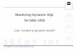 Mastering Dynamic SQL for DB2 z/OS - SEGUS Inc: Products ... · Mastering Dynamic SQL for DB2 z/OS - ... Dynamic SQL at a glance DB2 Setup and Support: CACHEDYN-> NO YES K E E P D