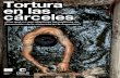 Tortura en las cárceles - cels.org.ar · CELS TORTURA EN LAS CÁRCELES ARGENTINAS 04 En las cárceles argentinas se incrementaron las muertes de personas detenidas y persisten la