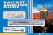 BALLAST SELECTOR GUIDE - Interline Brands · BALLAST SELECTOR GUIDE Universal Lighting Technologies is a member of the Panasonic Group. T8 1 No. of Lamps Lamp Input Volts Catalog