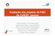 Avaliação dos projetos de P&D da CHESF: passos metodológicosIvUvONLvrL4... · importante esforço de pesquisa; ... operacionalmente como deverão ser os projetos de P&D e os programas