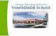 Tampa Housing Authority YouthBuild Schoolfiog.usf.edu/cred/data/tb-2014/youthbuild-school.pdf · with the Tampa Housing Authority Damien Beal Pascale D. Edouard Steve Baumann . Development