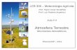 LEB 306 Meteorologia Agrícola · A atmosfera atua como sede dos fenômenos meteorológicos e, ... onde ocorrem os fenômenos meteorológicos ... residência e poder de aquecimento