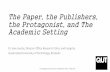 The Paper, the Publishers, the Protagonist, and The Academic Setting .The Paper, the Publishers,