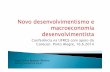 Conferência na UFRGS com apoio do Corecon. Porto Alegre, 16.6 · Teoria Estruturalista do Desenvolvimento (Antigo Desenvolvimentismo) 2. Novo desenvolvimentismo e sua macro desenvolvimentista