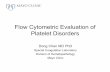 Flow Cytometric Evaluation of Platelet Disorders - NASCOLA Platelet Function... · Flow Cytometric Evaluation of Platelet Disorders ... Collagen receptor deficiency. ... and IX deficiency