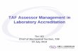 TAF Assessor Management in Laboratory Accreditationlabthai.dss.go.th/download/TAF Assessor arrangement and... · TAF Assessor Management in Laboratory Accreditation Tim HO Chief of