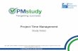 Project Time Management - pmstudy.com · PMI, PMP, CAPM, PMBOK, PM Network and the PMI Registered Education Provider logo are registered marks of the Project Management Institute,