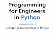 Programming for Engineers in Python - TAUcourses.cs.tau.ac.il/pyProg/1617a/lectures/1_intro.pdf · 2 Welcome to Programming for Engineers course! • We will learn to program in Python.