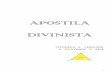 APOSTILA DIVINISTA - gdpatriarcajaco.org.br · APOSTILA DIVINISTA CONHEÇA A VERDADE ... Humanidade, fundamentados em nomes de homens, virão a dar lugar ao DIVINISMO, no curso dos